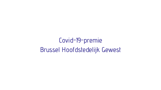 Voorwaarden Covid-19-premie Brussel Hoofdstedelijk Gewest